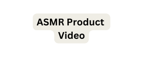 ASMR Product Video