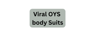 Viral OYS body Suits